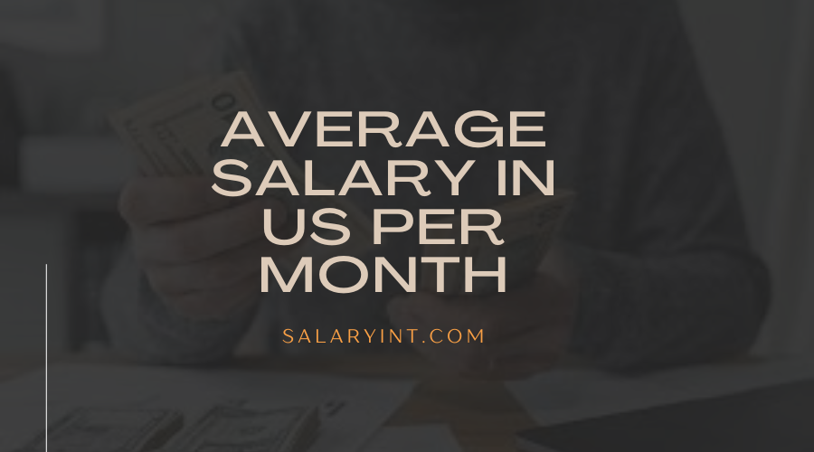 average salary in us per month